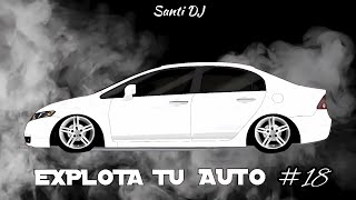 EXPLOTA TU AUTO 🔥 ENGANCHADO TURREO RKT 18 LO MAS ESCUCHADO 2024  Santi DJ [upl. by Ybloc]