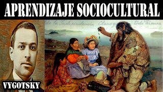 Teoría del Aprendizaje Sociocultural  Lev Vygotsky [upl. by Giardap]