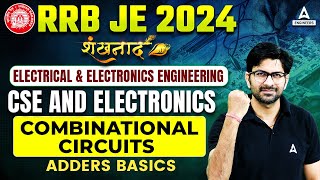 RRB JE 2024  CSE and Electronics Combinational Circuits Adders basics  Electronics Engineering [upl. by Efthim423]