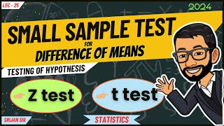 25  Small Sample Test for Difference of Means  Z test  t test  Test of Significance  Statistics [upl. by Irita]