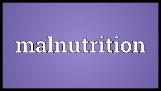 Malnutrition Meaning [upl. by Namwen]