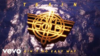 Train  Aint No Easy Way Official Audio [upl. by Ammej577]