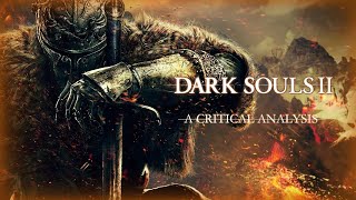 Critically Analyzing Dark Souls II 9 Years Later [upl. by Ricoriki248]