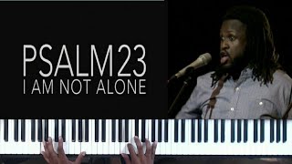 Psalm 23 I am not alone [upl. by Selwin469]