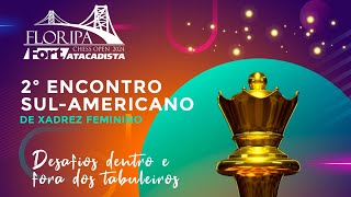 2º Encontro Sulamericano de Xadrez Feminino no Floripa Chess Open Fort Atacadista 2024 [upl. by Kir361]