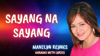 SAYANG NA SAYANG  MANILYN REYNES KARAOKE [upl. by Onid]