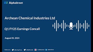 Archean Chemical Industries Ltd Q1 FY202425 Earnings Conference Call [upl. by David484]