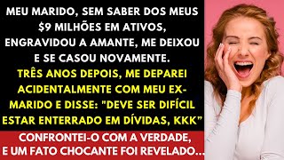 Meu Marido Me Deixou Pela Amante Que Estava GRÁVIDA Sem Saber Que Eu Tinha 9M Três anos depois [upl. by Derfnam710]