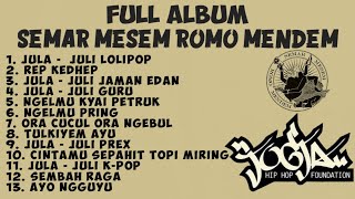 TANPA IKLAN FULL ALBUM SEMAR MESEM ROMO MENDEM JOGJA HIP HOP FOUNDATION [upl. by Hollah]