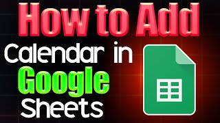 How to add Calendar in Google Sheets [upl. by Eerok70]