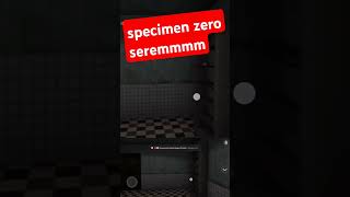 specimen zero seremmmm [upl. by Nacul]