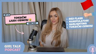 Kako prepoznati RED FLAGS🚩 i toksične ljude 🤢  Girl Talk Podcast 14 [upl. by Relyks]