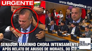 URGENTE Senador Marinho chora intensamente ao presenciar relato de violações de Moraes do STF [upl. by Clarie]