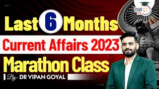 Last 6 Months Current Affairs 2023 l Current Affairs 2023 Marathon By Dr Vipan Goyal  StudyIQ PCS [upl. by Ash]