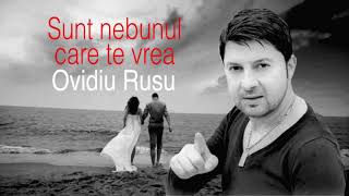 Sunt Nebunul Care Te Vrea Ovidiu Rusu New Hit 2018 [upl. by Beulah]