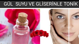 GÜL SUYU VE GLİSERİNLE YÜZ TEMİZLEME TONİĞİ  BAYILACAKSINIZ BU TONİĞİ  Güzellik Duygusu [upl. by Eibrab899]