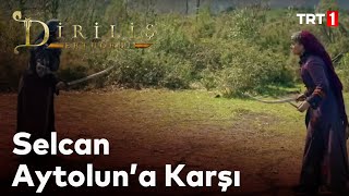 Diriliş Ertuğrul 52 Bölüm  Aytolunla Selcan Karşı Karşıya [upl. by Ellennad]