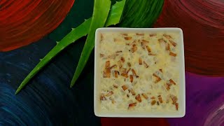 ALOE VERA PAYASAM  Tasty yummy😋😋😋easy recipe [upl. by Nylatsyrk]