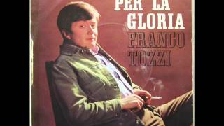 FRANCO TOZZI PER LA GLORIA 1967 [upl. by Aramat]