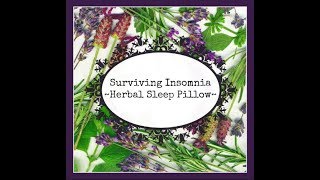 Surviving Insomnia Herbal sleep pillow [upl. by Pisarik]