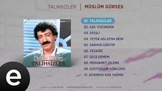 Talihsizler Müslüm Gürses Official Audio talihsizler müslümgürses  Esen Müzik [upl. by Callas]