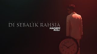 Haqiem Rusli  Di Sebalik Rahsia Official Music Video [upl. by Stearne]