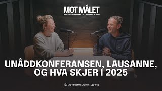 Mot Målet Unåddkonferansen Lausannebevegelsen og hva skjer i 2025 [upl. by Allemap967]