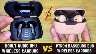 pTron Bassbuds Duo Vs Boult Audio UFO inEar Wireless Earbuds detail comparison  Mic Speaker test [upl. by Tortosa]