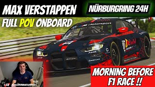 Max Verstappen POV Onboard Sim Racing iRacing 24 Hours Nürburgring  Morning Before Imola GP 2024 [upl. by Eboh102]