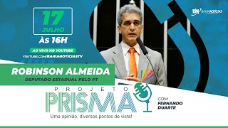 Podcast Projeto Prisma 049  Robinson Almeida  Deputado estadual pelo PT [upl. by Amick]