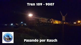 Tren 109  9007 Pasando por Rauch 220924 [upl. by Eeldivad]