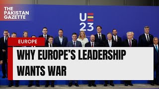 Why Europe’s leadership wants war [upl. by Gnet]