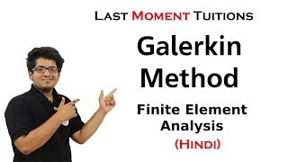 Galerkin Method  Finite Element Analysis Lectures In Hindi [upl. by Sollows]