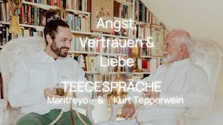 Teegespräche  mit Kurt Tepperwein amp Maritreyo Heute Angst Vertrauen amp Liebe [upl. by Camfort]