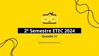 Resolução comentada Vestibulinho ETEC  Questão 21  Vestibulinho 2º SEMESTRE DE 2024 [upl. by Renrew221]