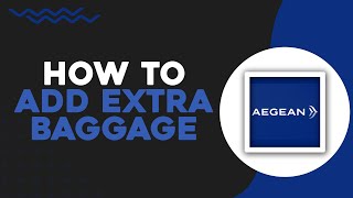 How To Add Extra Baggage With Aegean Airlines Quick Tutorial [upl. by Ardnasirhc849]