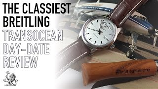 The UnderAppreciated Classy Side Of Breitling  The Transocean Day amp Date Luxury Watch Review [upl. by Nairod123]