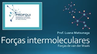 Forças intermoleculares Profqui [upl. by Endres]