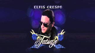 Mi Último Deseo feat Tito Rojas  Elvis Crespo  Tatuaje [upl. by Ynneh]