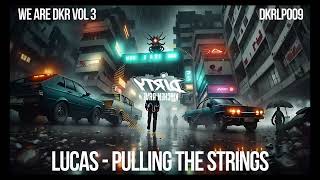 Lucas  Pulling The Strings  We Are DKR Vol 3  Dirty Kitchen Rave [upl. by Mihe383]