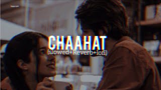 Main toh bas teri chahat mein chahoon rehna sada slowedReverbsong chaahat song [upl. by Hotchkiss]