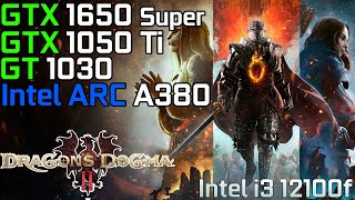 Dragons Dogma 2  GTX 1650 Super  GTX 1050 Ti  GT 1030  Intel Arc A380  i3 12100f [upl. by Aivlys610]