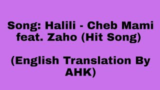 AHK Halili  Cheb Mami feat Zaho Hit Song English Translation By AHK [upl. by Rivera781]