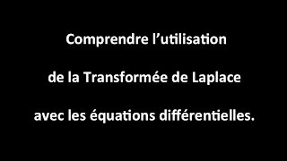 Comprendre lutilisation de la Transformée de Laplace sur les équations différentielles [upl. by Silsby]