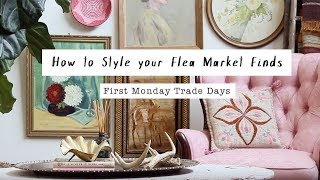 How to Style your Flea Market Finds  First Monday Trade Days [upl. by Adnertal]