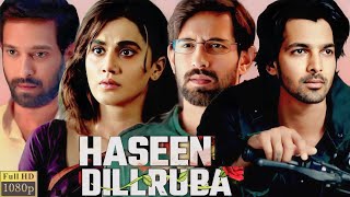 Haseen Dillruba Full Movie  Taapsee Pannu  Vikrant Massey  Harshvardhan Rane  Review And Facts [upl. by Riker]