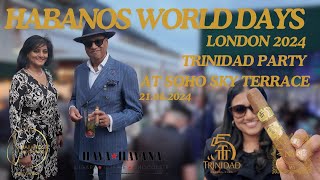 Habanos World Days London 2024  Trinidad 55th Anniversary Soho Sky Terrace  Friday 21st June 2024 [upl. by Nairda935]