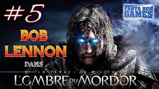 LOmbre du Mordor  Ep 5  Playthrough FR 1080 par Bob Lennon [upl. by Jadd101]