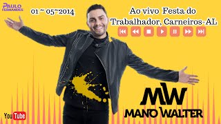 Mano Walter  Show completo 01052014 [upl. by Konstantine]