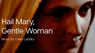 Hail Mary Gentle Woman  Carey Landry  Catholic Hymn  Choir SATB with Lyrics  Sunday 7pm Choir [upl. by Ardnasirhc736]